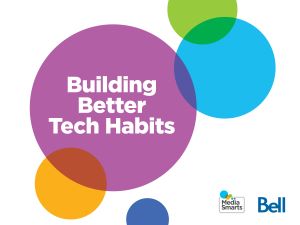 Poster for Building Better Tech Habits with colorful circles and MediaSmarts and Bell logos