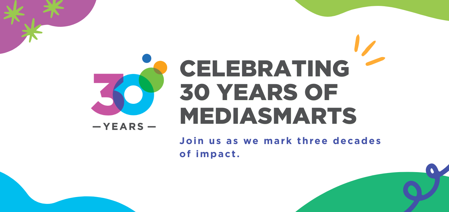 Celebrating MediaSmarts’ 30th anniversary and three decades of impact.