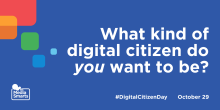 What kind of digital citizen do you want to be?